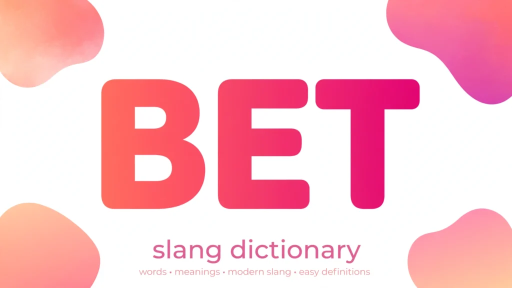 Bet Meaning: What Does "Bet" Mean in Slang? (2026)