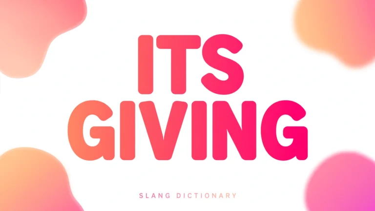 It’s Giving Meaning: What Does “It’s Giving” Mean in Slang? (2026)