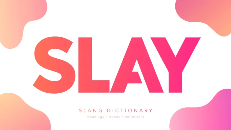 Slay Meaning: What Does "Slay" Mean in Slang? (2026)