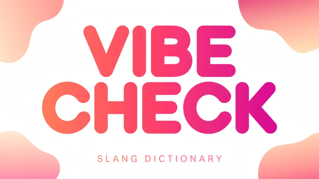 Vibe Check Meaning: What Does "Vibe Check" Mean in Slang? (2026)